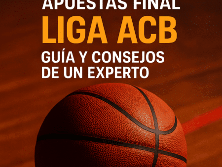 Apuestas Final Liga Endesa 2025: Guía Completa y Consejos