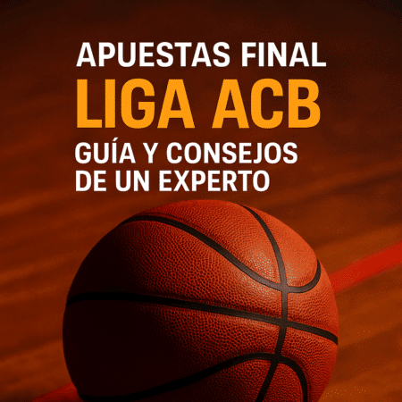 Apuestas Final Liga Endesa 2025: Guía Completa y Consejos