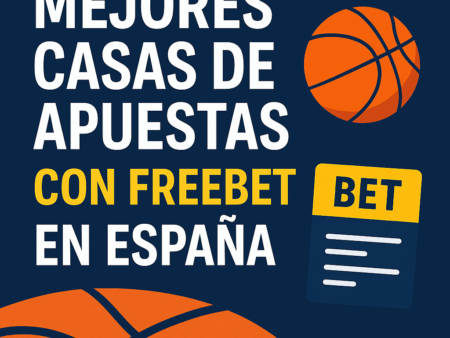 Mejores casas de apuestas con freebet en 2025
