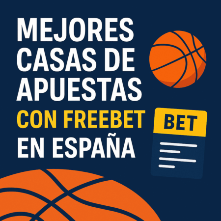 Mejores casas de apuestas con freebet en 2025