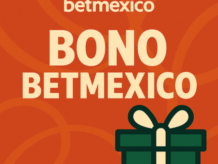 Betmexico Bono 2025: Bonos sin depósito, bienvenida y promociones