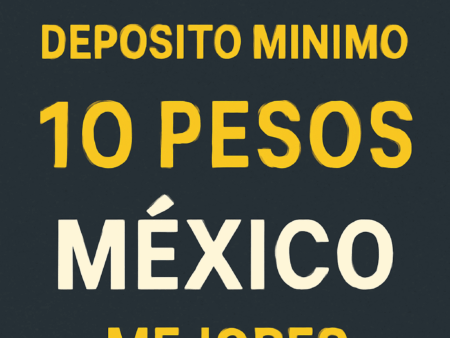Casino depósito mínimo 10 pesos México – Mejores opciones 2025