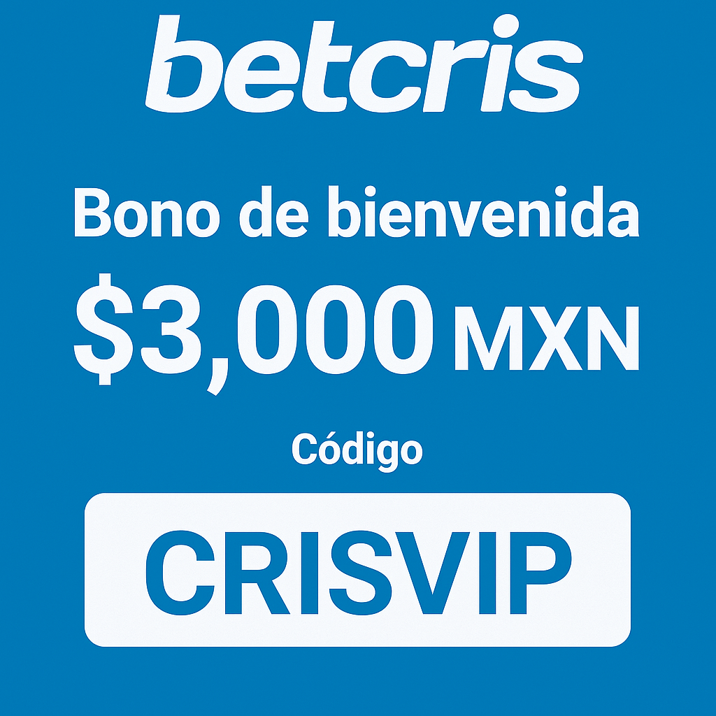 mejores casas de apuestas en México - Betcris con bono de bienvenida de hasta 3,000 MXN