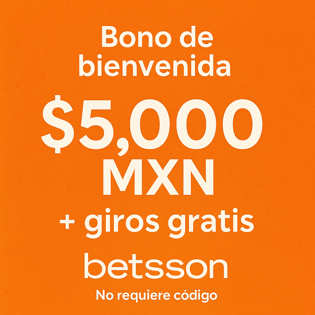 mejores casas de apuestas - betsson con bono de hasta 5,000 MXN