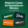 Mejores Casas de Apuestas en Línea en México: Bonos y Apps (junio 2025)