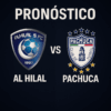 Pronóstico Al Hilal vs Pachuca – Mundial de Clubes FIFA (26/06/2025)