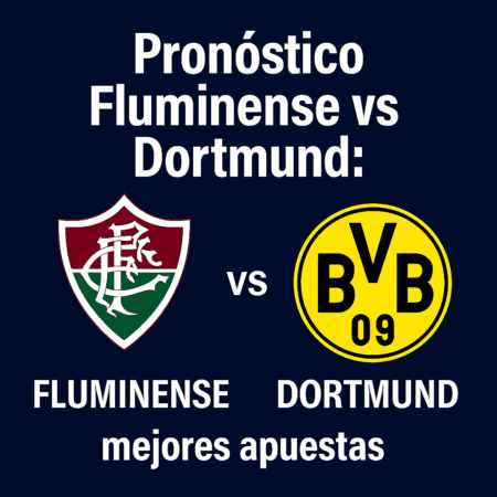 Pronóstico Fluminense vs Borussia Dortmund – Mundial de Clubes FIFA (17/06/2025)