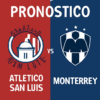 Pronóstico Atlético San Luis vs Monterrey – Liga MX (19/07/2025)