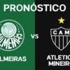 Pronóstico Palmeiras vs Atlético Mineiro – Brasileirão Serie A (20/07/25)
