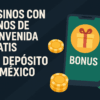 Casinos con Bonos de Bienvenida Gratis Sin Depósito en México 2025