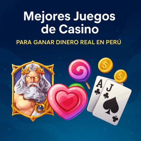 Top 8 Mejores Juegos de Casino para Ganar Dinero Real en Perú 2025