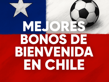 Ranking de los mejores bonos de bienvenida de Chile en 2025