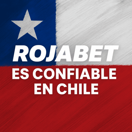 ¿Rojabet es Confiable en Chile? Análisis Completo 2025 + Opiniones Reales