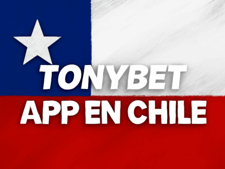 Tonybet App Chile 2025: Descarga para iOS y Android